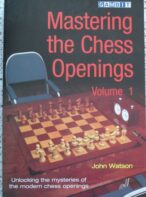 Mastering the Chess Openings Volume 1 - John Watson