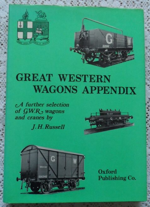 Great Western Wagons Appendix: A Further Selection of GWR Wagons and Cranes By J. H. Russell