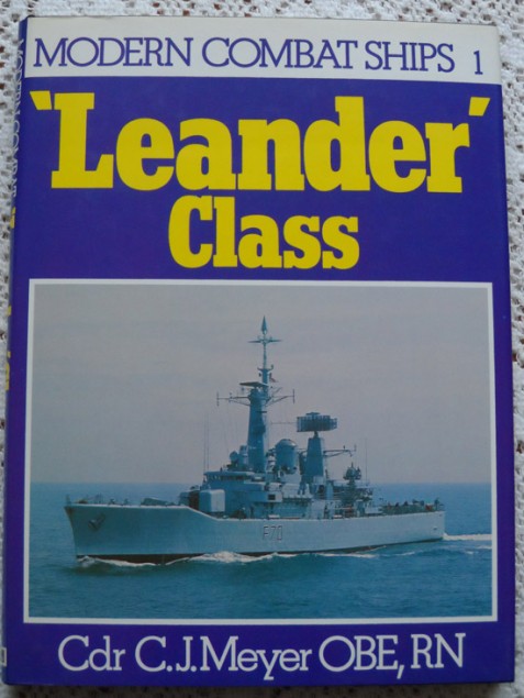 Modern Combat Ships No 1 : Leander Class by Cdr C. J. Meyer