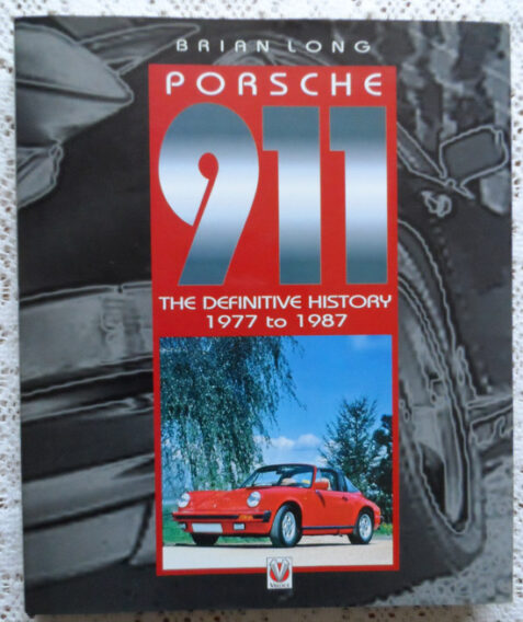 Porsche 911: A Definitive History 1977 to 1987 by Brian Long