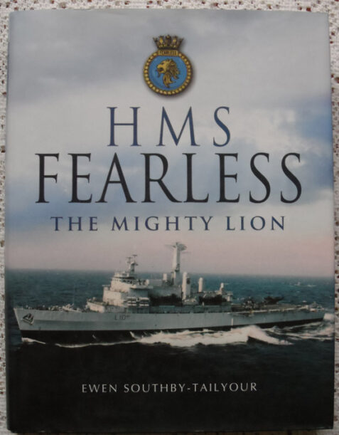 HMS Fearless: The Mighty Lion by Ewen Southby-Tailyour