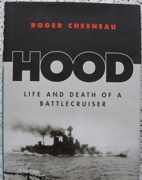 Hood: Life and Death of a Battlecruiser by Roger Chesneau