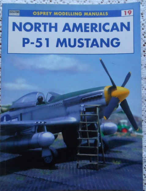 North American P-51 Mustang by Rodrigo Hernandez Cabos and Geoff Coughlin-Osprey Modelling Manuals 19