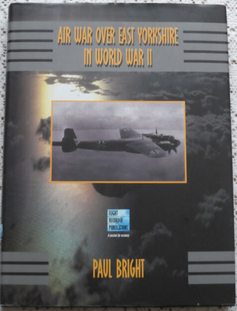 Air War over East Yorkshire in World War 2 by Paul Bright