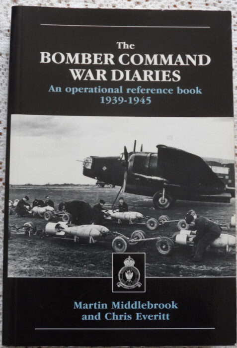 The Bomber Command War Diaries: An Operational Reference Book 1939-1945 by Martin Middlebrook and Chris Everitt