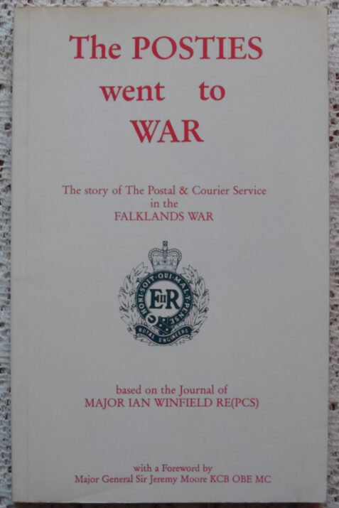 The Posties Went to War The Story of The Postal & Courier Service in the Falklands War by Ian Winfield