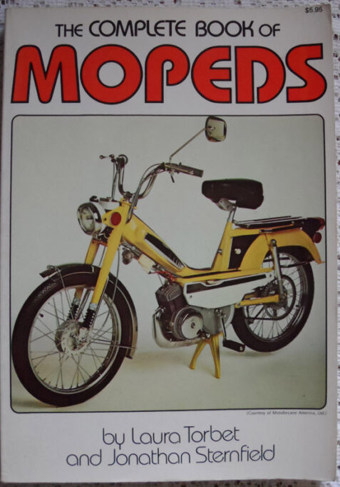 The Complete Book of Mopeds by Laura Torbet and Jonathan Sternfield