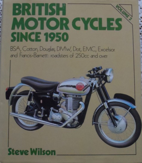 British Motor Cycles Since 1950: Volume 2 by Steve Wilson