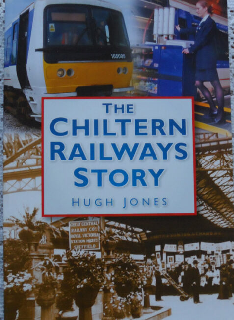 The Chiltern Railways Story by Hugh Jones