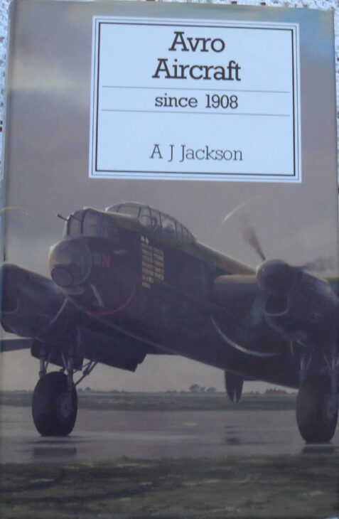 Avro Aircraft Since 1908 by A J Jackson - Revised & Updated 1990 Second Edition.