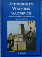 Jedburgh's Wartime Sacrifice:The Men of Jedburgh Who Lost their Lives in Two World Wars by J. D. Smith - Signed