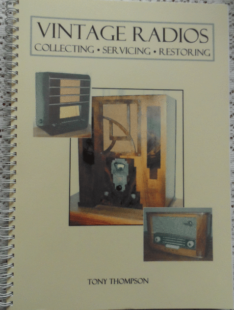 Vintage Radios Collecting - Servicing - Restoring by Tony Thompson