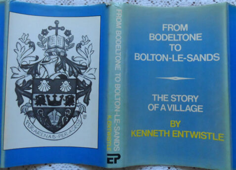 Dust wrapper From Bodeltone to Bolton-le-Sands: The Story of a Village By Kenneth Entwistle