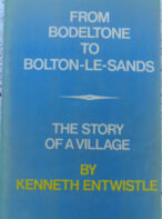 From Bodeltone to Bolton-le-Sands: The Story of a Village By Kenneth Entwistle