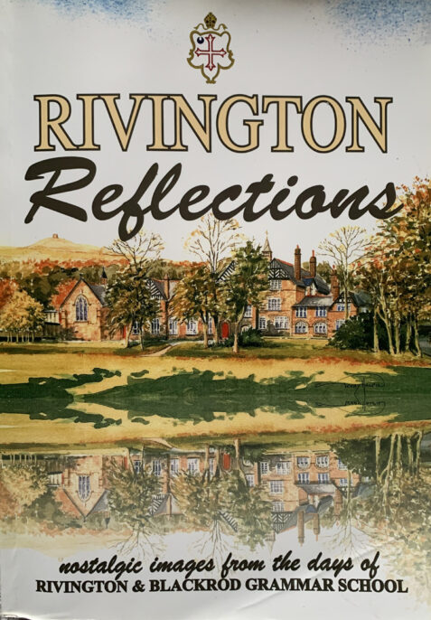 Rivington Reflections: Nostalgic Images from the Days of Rivington & Blackrod Grammar School