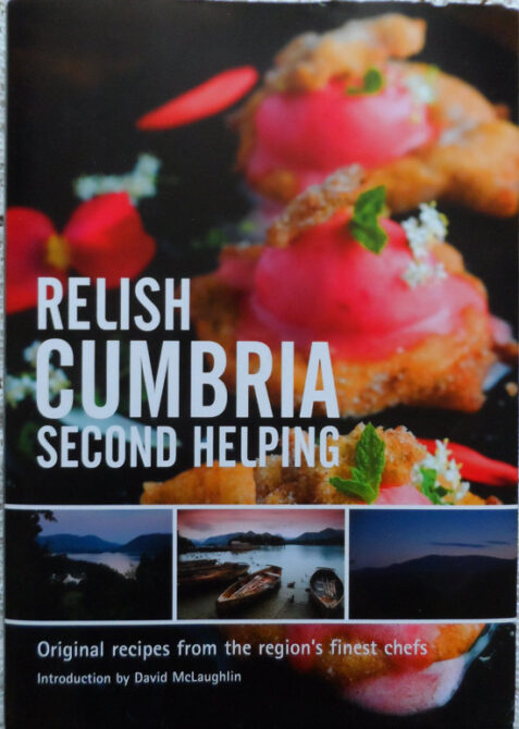 Relish Cumbria: Second Helpings - Original Recipes from the Region's Finest Chefs