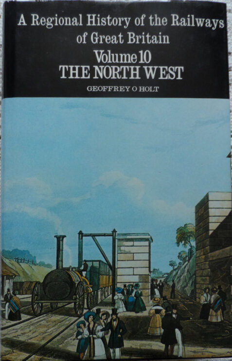 A Regional History of the Railways of Great Britain: Volume 10 The North West