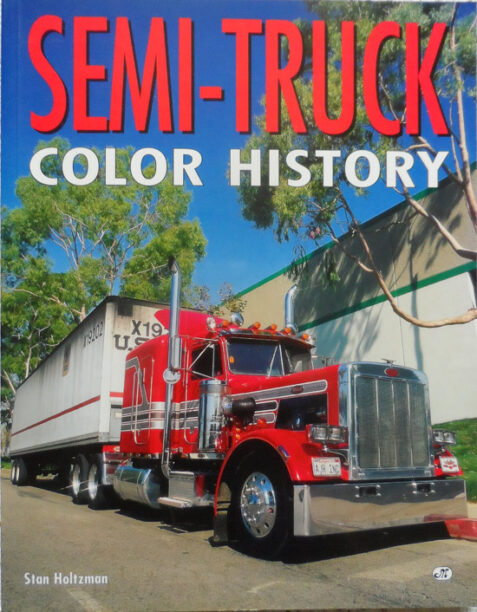 Semi-Truck: Color History By Stan Holtzman