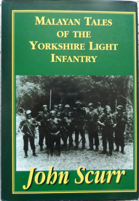 Malayan Tales Of The Yorkshire Light Infantry Edited by John Scurr