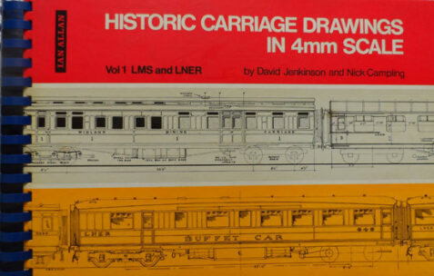 Historic Carriage Drawings in 4mm Scale Vol 1 LMS and LNER By David Jenkinson and Nick Campling