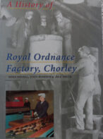 A History of Royal Ordnance Factory, Chorley - ROF Chorley