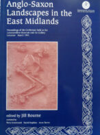 Anglo-Saxon Landscapes in the East Midlands Edited By Jill Bourne