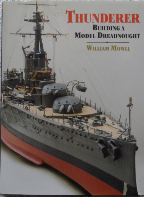Thunderer: Building a Model Dreadnought By William Mowll