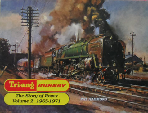 Tri-ang Hornby: The Story of Rovex Volume 2 1965-1971