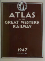 Atlas of the Great Western Railway: As at 1947 By R. A. Cooke