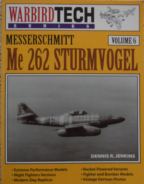 Messerschmitt Me 262 Sturmvogel (Warbird Tech Series Volume 6)