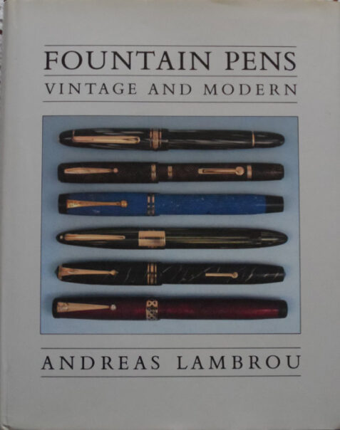 Fountain Pens: Vintage and Modern By Andreas Lambrou