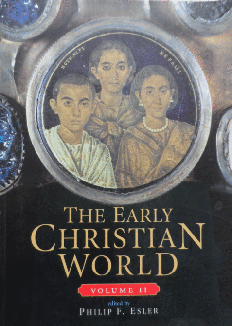 The Early Christian World: Volume 2 Edited by Philip F. Esler