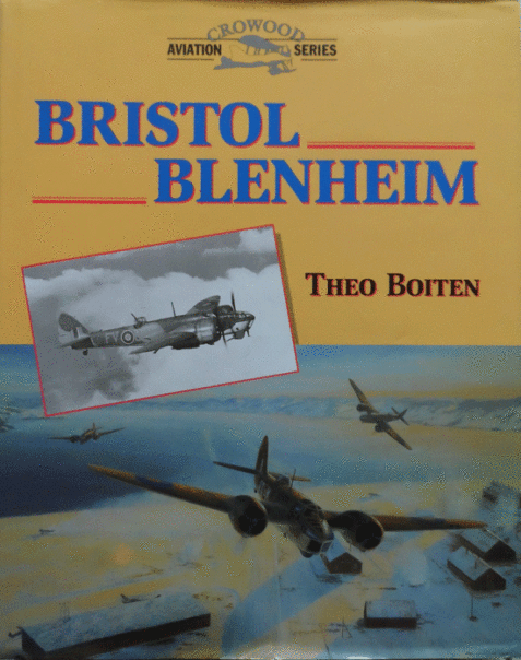 Bristol Blenheim (Crowood Aviation Series) By Theo Boiten