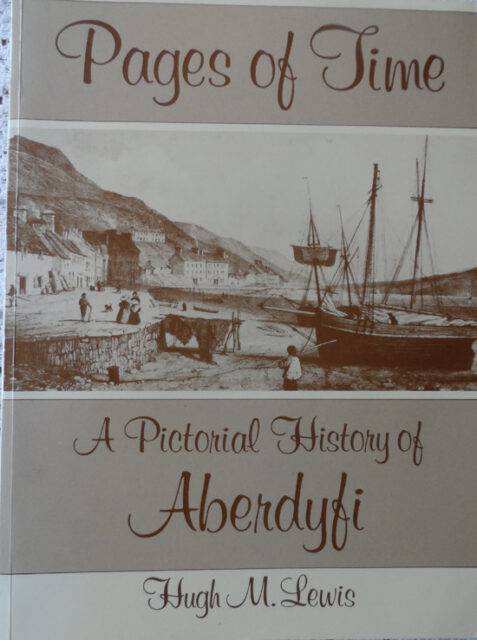 Pages of Time: A Pictorial History of Aberdyfi By Hugh M. Lewis - Signed