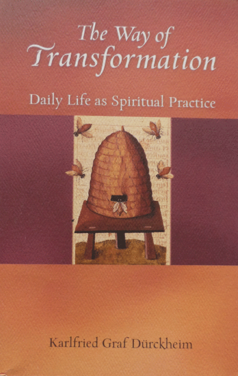 Way of Transformation: Daily Life as Spiritual Exercise By Karlfried Graf Durckheim