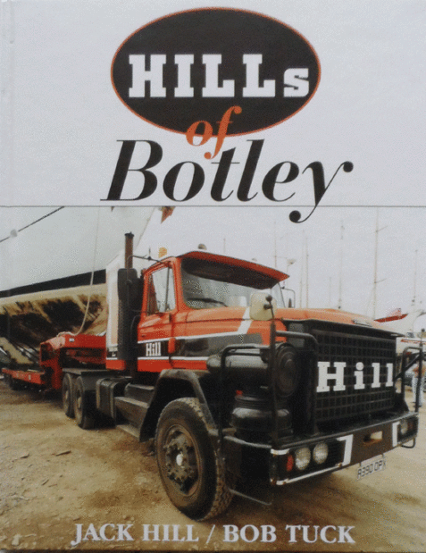 Hills of Botley: Road Transport Through the Centuries Carried Out by the Hill Family of Hampshire - Signed by Bob Tuck