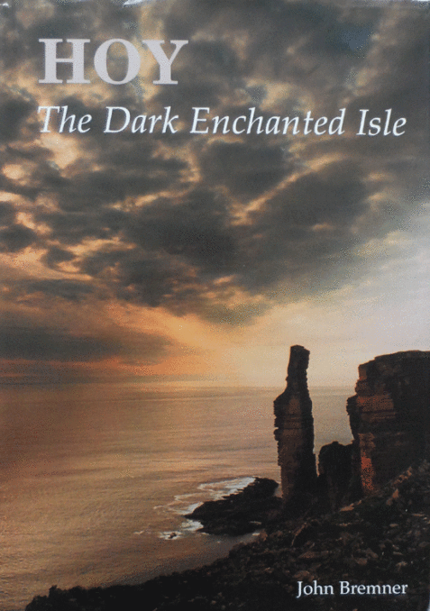 Hoy - The Dark Enchanted Isle By John Bremner