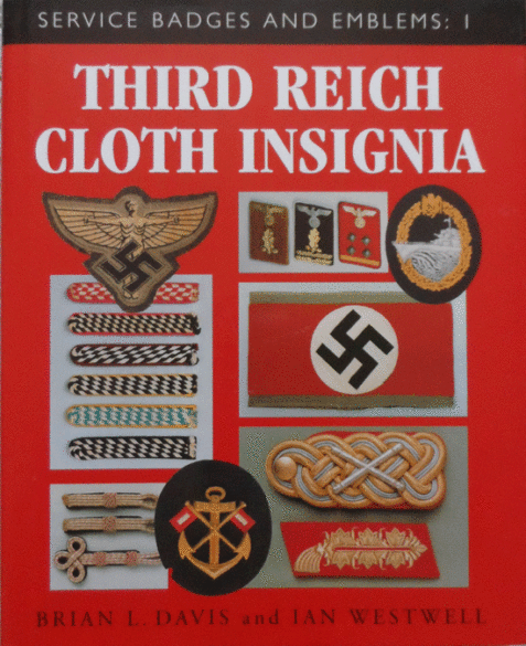 Third Reich Cloth Insignia: Service Badges and Emblems 1 By Brian Davis