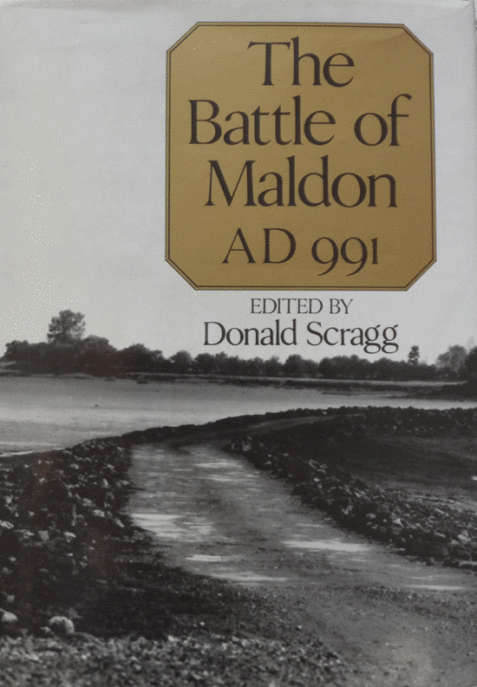 The Battle of Maldon, AD 991 Edited by Donald Scragg