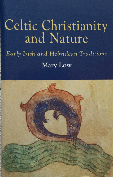 Celtic Christianity and Nature: The Early Irish and Hebridean Traditions
