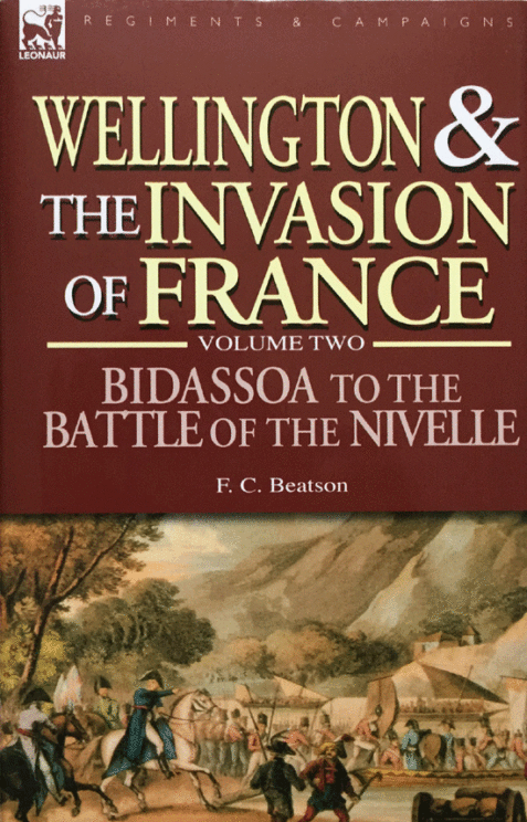 Wellington and the Invasion of France Volume Two: Bidassoa to the Battle of the Nivelle