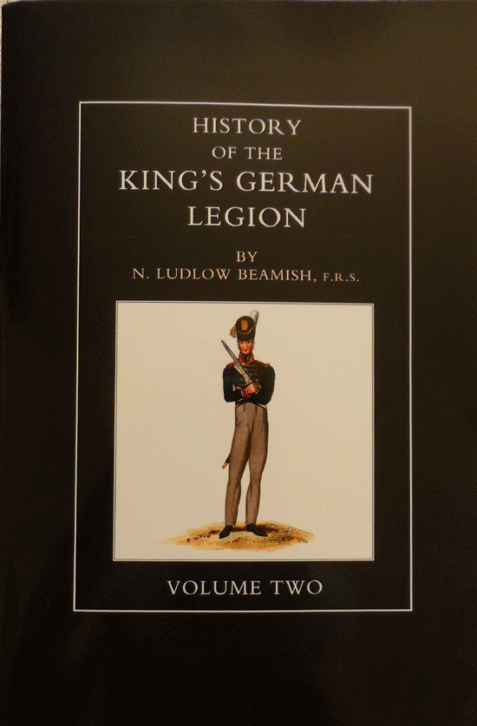 History of the Kings German Legion: Volume 2 By N. Ludlow Beamish