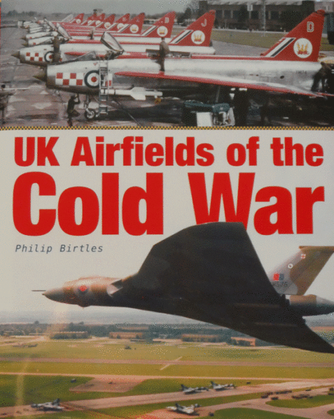 UK Airfields of the Cold War By Philip Birtles