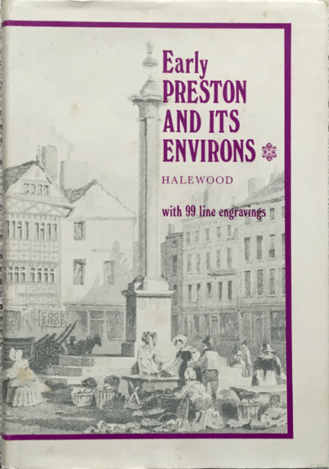 Early Preston And Its Environs By H. H. Halewood - Rare Signed Copy