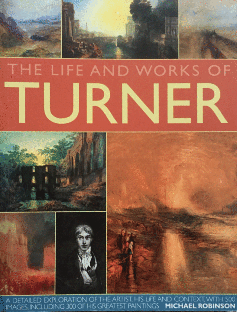 The Life And Works Of Turner By Michael Robinson