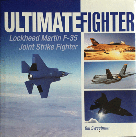 Ultimate Fighter: Lockheed Martin F-35 Joint Strike Fighter By Bill Sweetman