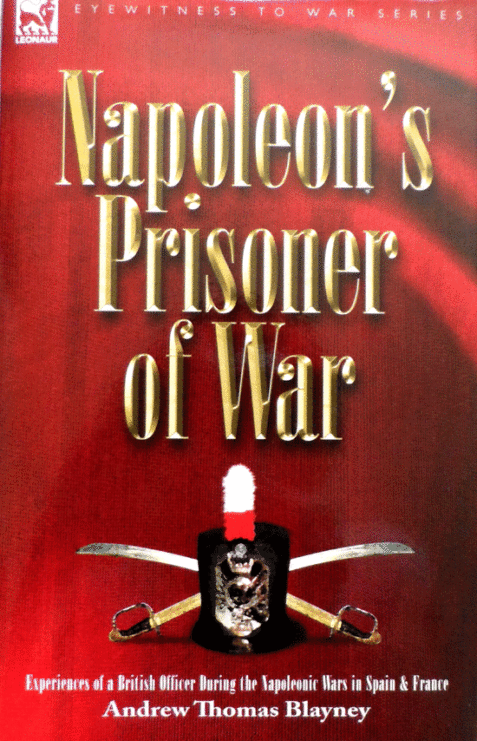 Napoleon's Prisoner of War: Experiences of a British Officer During the Napoleonic Wars in Spain and France