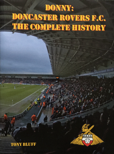 Donny: Doncaster Rovers F. C. The Complete History (1879-2010)