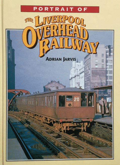 Portrait of the Liverpool Overhead Railway By Adrian Jarvis