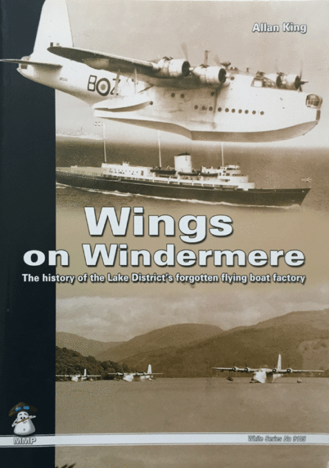 Wings on Windermere: The History of the Lake District's Forgotten Flying Boat Factory